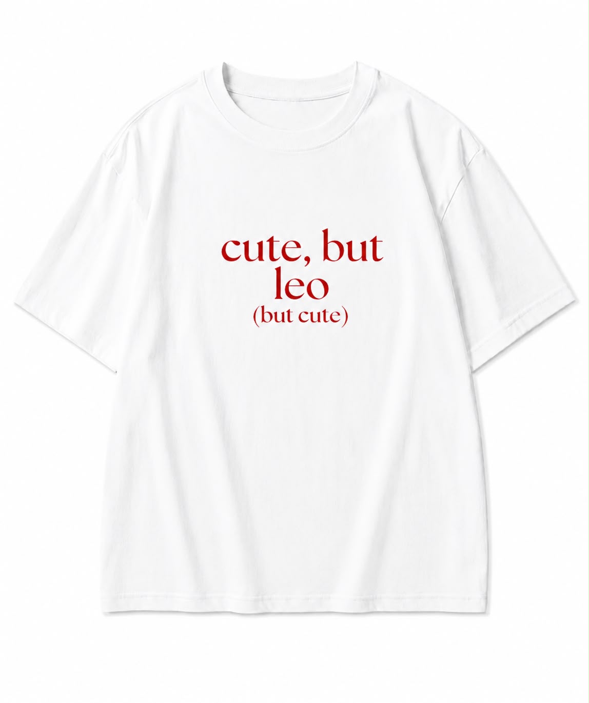 Cute But Leo Tee