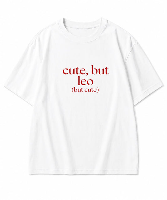 Cute But Leo Tee