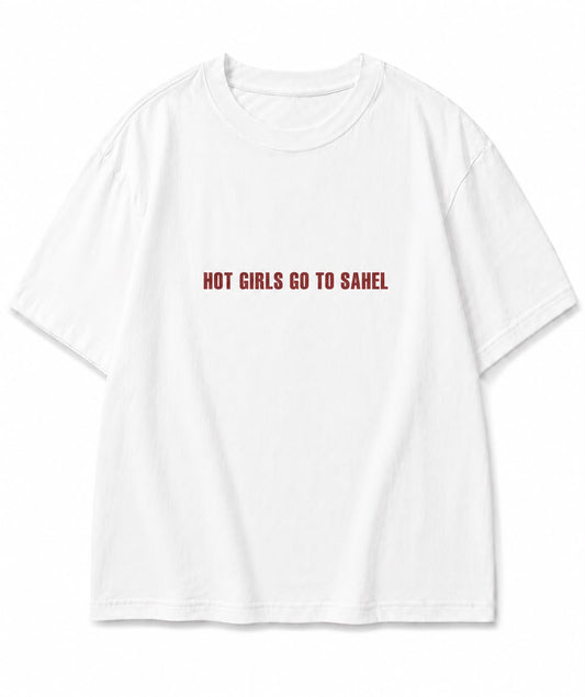 Hot Girls Go to Sahel Tee